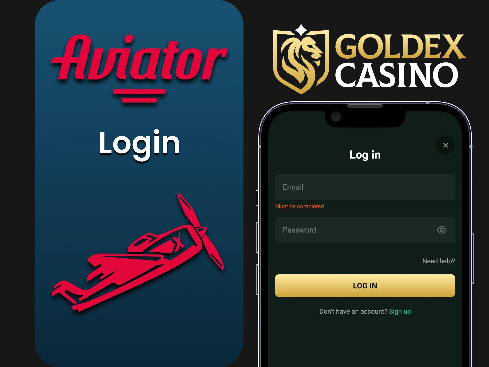 Log in to your registered account at Goldex Casino to start playing Aviator.